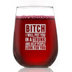 Product Image for  Bitch I Will Put You In a Trunk Wine Glass
