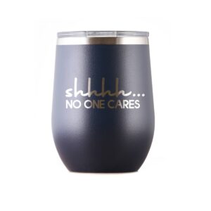 Product Image for  Shhhh…No One Cares Engraved – Wine Tumbler