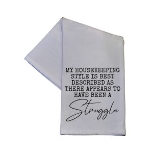 Product Image for  My Housekeeping Style There Appears to Have Been a Stuggle – Tea Towel