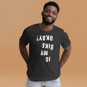Product Image for  Is My Bike Okay? T-Shirt, Mountain Biker, Cyclist Gift
