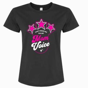Product Image for  Don’t Make Me Use My Mom Voice Tee
