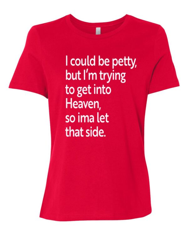 Product Image for  I Could Be Petty T-Shirt