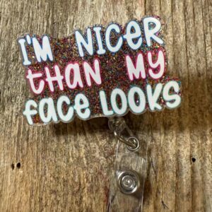 Product Image for  Badge Reel I’m nicer than my face looks (color sparkle)
