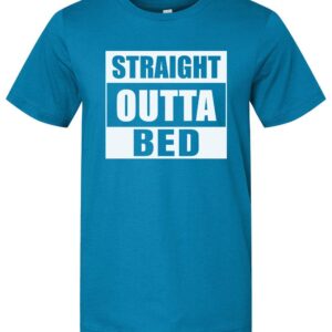Product Image for Straight Outta Bed